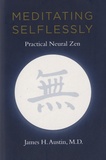 James-H Austin - Meditating Selflessly - Practical Neural Zen.