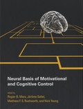 Rogier B. Mars et Jérome Sallet - Neural Basis of Motivational and Cognitive Control.