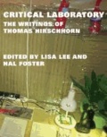 Critical Laboratory - The Writings of Thomas Hirschhorn.