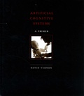 David Vernon - Artificial cognitive systems - A primer.