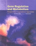 Julio Collado-Vides et Ralf Hofestädt - Gene Regulation And Metabolism. Postgenomic Computational Approaches.