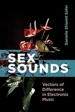 Danielle Shlomit Sofer - Sex Sounds - Vectors of Difference in Electronic Music.