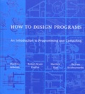 Shriram Krishnamurthi et Matthias Felleisen - How To Design Programs. An Introduction To Programming And Computing.