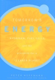 Peter Hoffmann - Tomorrow'S Energy. Hydrogen, Fuel Cells, And The Prospects For A Cleaner Planet.