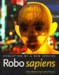Faith D'Aluisio et Peter Menzel - Robo Sapiens. Evolution Of A New Species.