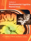 Monica Luciana et Charles-A Nelson - Handbook Of Developmental Cognitive Neuroscience.