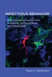 Infectious Behavior - Brain-Immune Connections in Autism, Schizophrenia, and Depression.