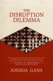 Joshua Gans - Disruption Dilemma.