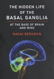 Hagai Bergman - The Hidden Life of the Basal Ganglia - At the Base of Brain and Mind.