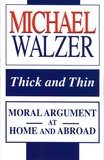 Michael Walzer - Thick and Thin - Moral Argument at Home and Abroad.