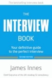 The Interview Book - Your Definitive Guide to the Perfect Interview.