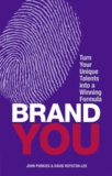 Brand You - Turn Your Unique Talents into a Winning Formula.