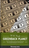 Greenback Planet - How the Dollar Conquered the World and Threatened Civilization as We Know It.