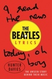 Hunter Davies et  Beatles - The Beatles Lyrics - The Unseen Story Behind Their Music.