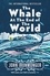 John Ironmonger - The Whale at the End of the World - The International Bestseller.