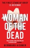 Bernhard Aichner et Anthea Bell - Woman of the Dead - Now a major Netflix drama.