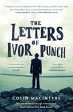 Colin MacIntyre - The Letters of Ivor Punch - Winner Of The Edinburgh Book Festival First Book Award.