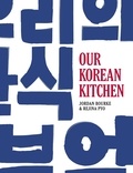 Jordan Bourke et Rejina Pyo - Our Korean Kitchen.