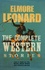 Elmore Leonard - The Complete Western Stories.