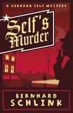 Bernhard Schlink - Self's Murder - A Gerhard Self Mystery.