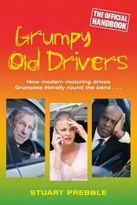 Stuart Prebble - Grumpy Old Drivers - The Official Handbook.
