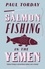 Paul Torday - Salmon Fishing in Yemen.