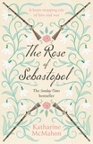 Katharine McMahon - The Rose Of Sebastopol - A Richard and Judy Book Club Choice.