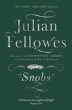 Julian Fellowes - Snobs.