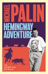 Michael Palin - Michael Palin's Hemingway Adventure.