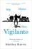 Shelley Harris - Vigilante - From the author of Richard &amp; Judy Book Club Choice, Jubilee.