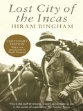 Hiram Bingham et Hugh Thomson - Lost City of the Incas.