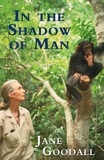 Jane Goodall - In the Shadow of Man.