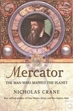 Nicholas Crane - Mercator - The Man who Mapped the Planet.