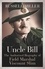 Russell Miller - Uncle Bill - The Authorised Biography of Field Marshal Viscount Slim.