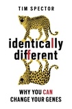 Tim Spector - Identically Different - Why You Can Change Your Genes.