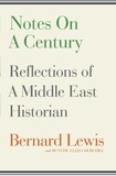 Bernard Lewis et Buntzie Ellis Churchill - Notes on a Century - Reflections of A Middle East Historian.