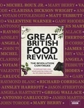 Blanche Vaughan et Ainsley Harriott - Great British Food Revival: The Revolution Continues - 16 celebrated chefs create mouth-watering recipes with the UK's finest ingredients.