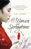 B.W. Jones - All Woman and Springtime.