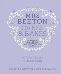 Isabella Beeton et Gerard Baker - Mrs Beeton's Cakes &amp; Bakes - Foreword by Claire Ptak.