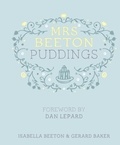 Isabella Beeton et Gerard Baker - Mrs Beeton's Puddings - Foreword by Dan Lepard.