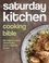  Various - Saturday Kitchen Cooking Bible - 200 Delicious Recipes Cooked in the Nation's Favourite Kitchen.
