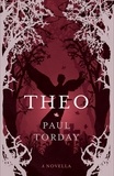 Paul Torday - Theo - A Novella.