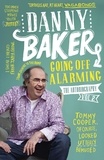 Danny Baker - Going Off Alarming - The Autobiography: Vol 2.