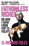 Richard Coles - Fathomless Riches - Or How I Went From Pop to Pulpit.