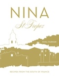 Nina Parker - Nina St Tropez - Recipes from the South of France.