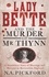 Nigel Pickford - Lady Bette and the Murder of Mr Thynn - A Scandalous Story of Marriage and Betrayal in Restoration England.