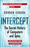 Gordon Corera - Intercept - The Secret History of Computers and Spies.
