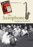 The Saxophone - Yale Musical Instrument Series.