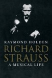 Richard Strauss - A Musical Life.