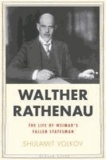 Walther Rathenau - The Limits of Success.